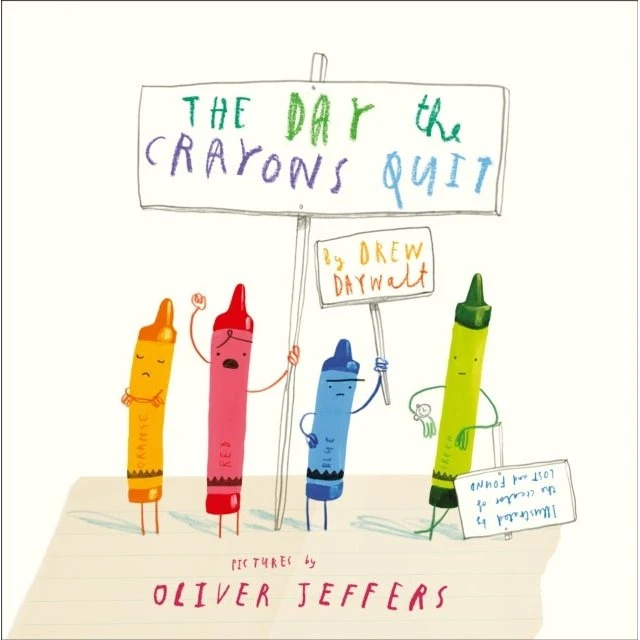 The Day the Crayons Quit - Drew Daywalt & Oliver Jeffers