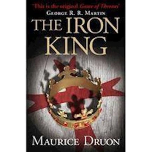 Maurice Druon: The Iron King - Bog