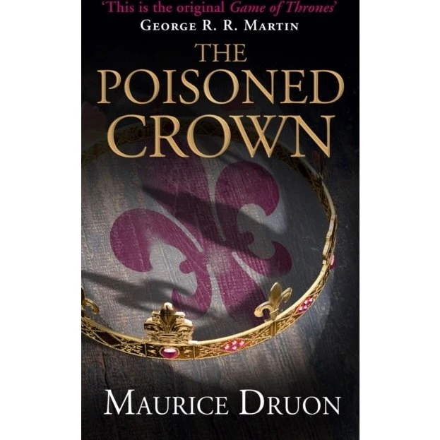 Maurice Druon - The Poisoned Crown (Bog)