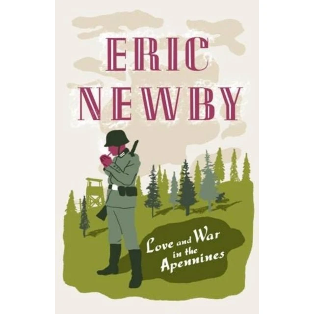 Eric Newby: Love and War in the Apennines
