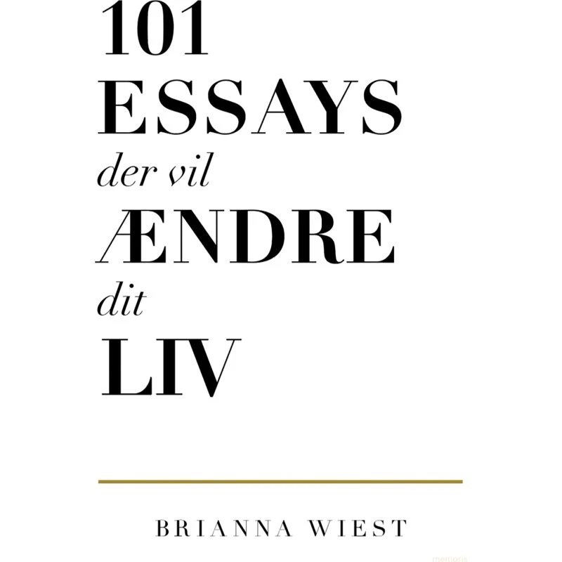 101 Essays der vil ændre dit liv – Brianna Wiest