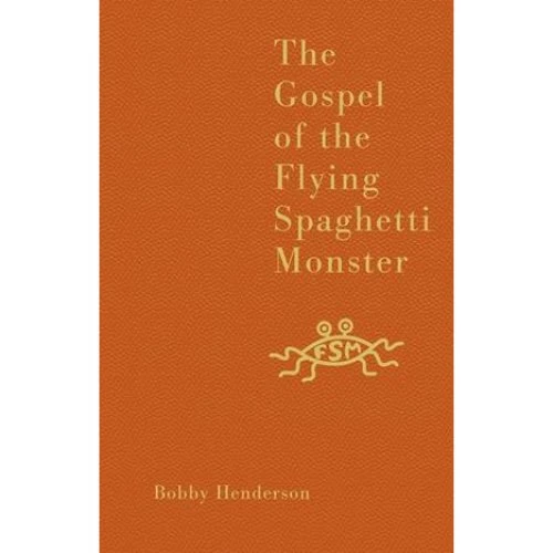 Bobby Henderson: The Gospel of the Flying Spaghetti Monster - Bog