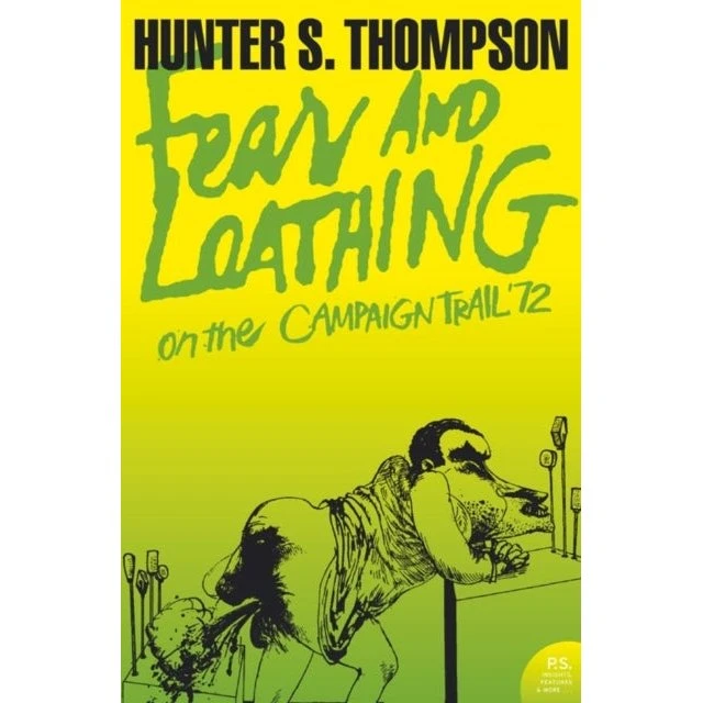 Hunter S. Thompson: Fear and Loathing on the Campaign Trail '72