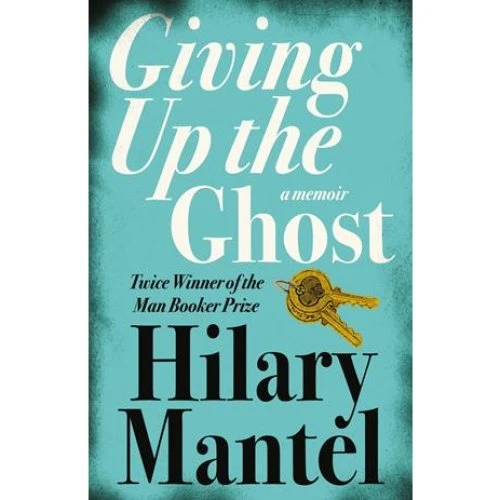 Hilary Mantel: Giving up the Ghost - Bog