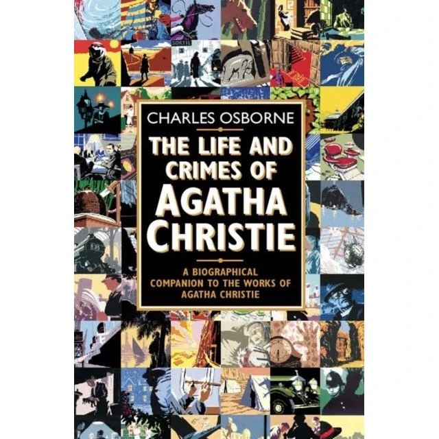 The Life and Crimes of Agatha Christie - Charles Osborne