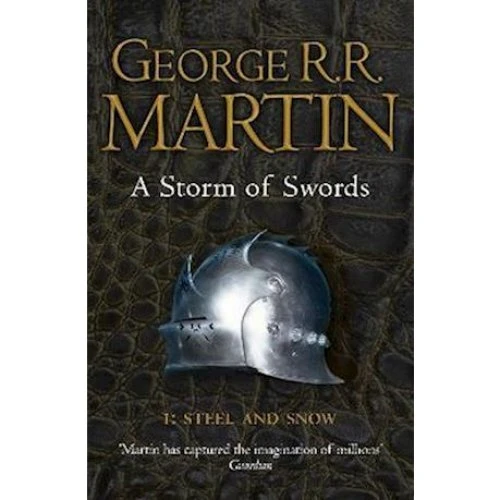 George R.R. Martin: A Storm of Swords: Part 1 Steel and Snow