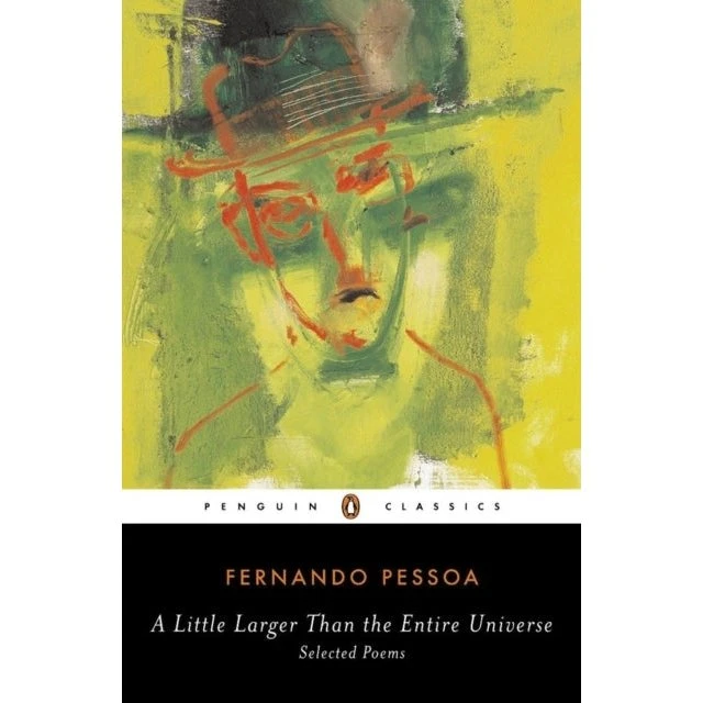 Fernando Pessoa: A Little Larger Than the Entire Universe