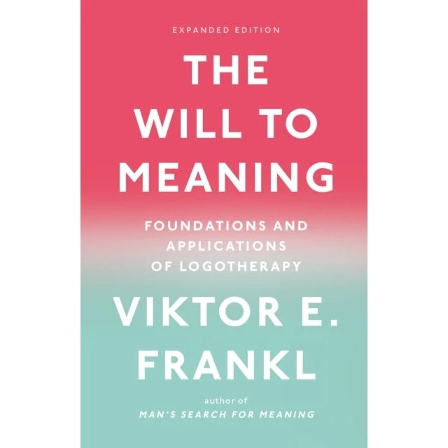 Viktor E. Frankl: The Will to Meaning