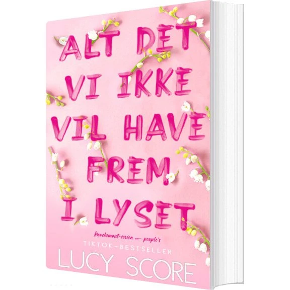 Alt det vi ikke vil have frem i lyset (Lucy Score)