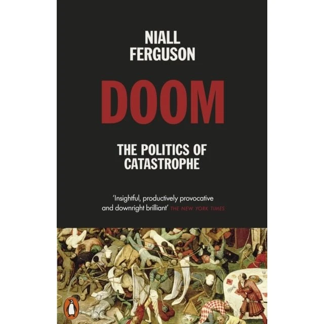 Doom: The Politics of Catastrophe - Niall Ferguson