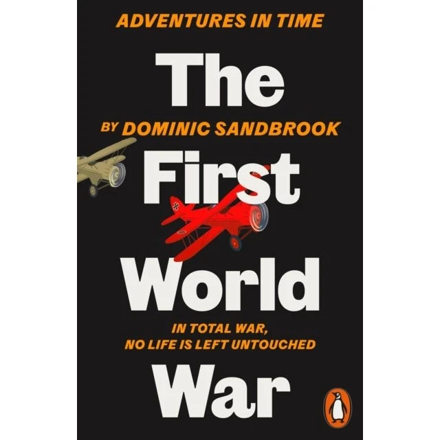 Adventures in Time: The First World War - Dominic Sandbrook