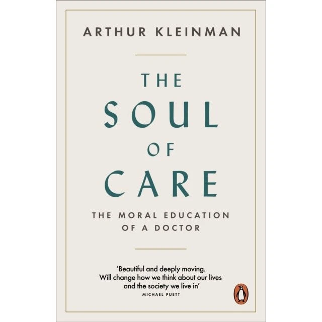 The Soul of Care - Arthur Kleinman