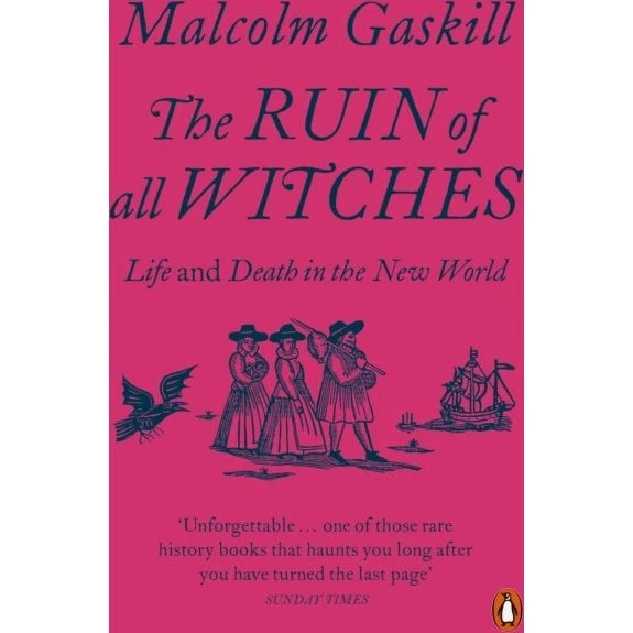 The Ruin of All Witches - Malcolm Gaskill