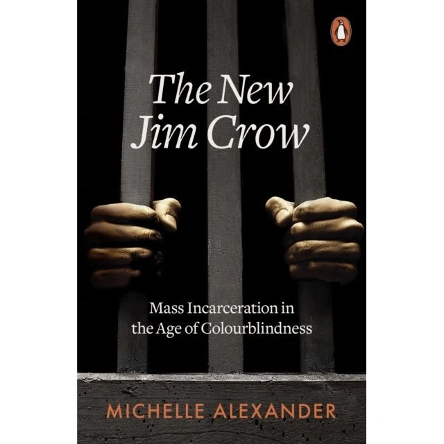 The New Jim Crow - Michelle Alexander
