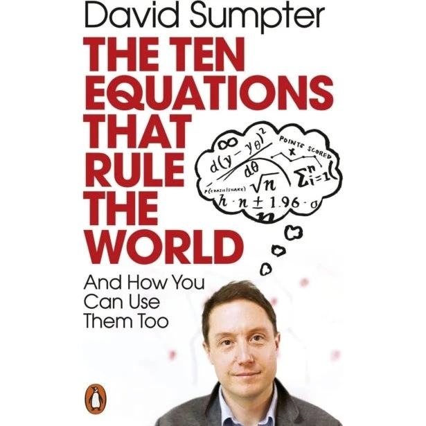 David Sumpter: The Ten Equations That Rule the World