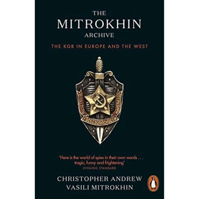 The Mitrokhin Archive - Vasili Mitrokhin & Christopher Andrew
