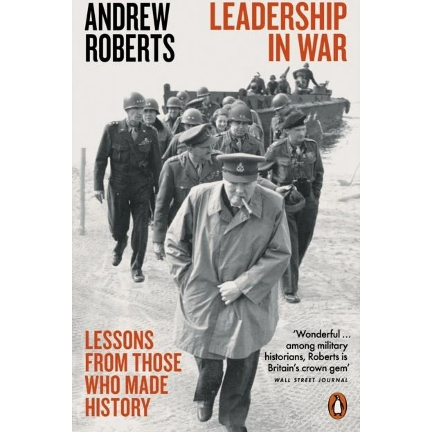 Andrew Roberts: Leadership in War