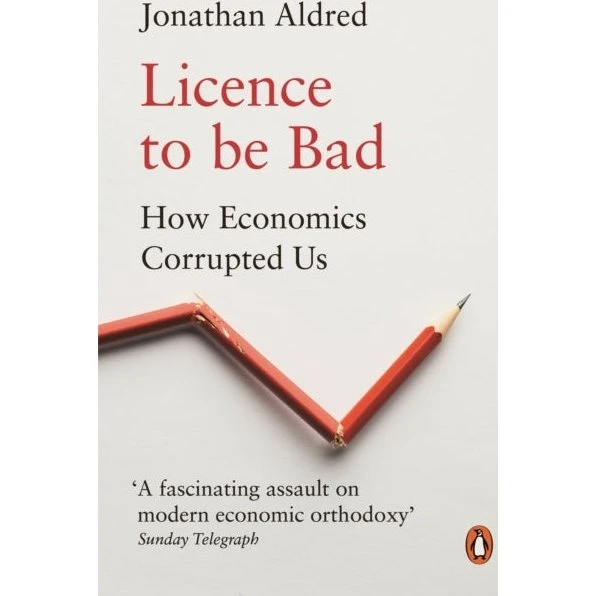Licence to Be Bad - Jonathan Aldred (Bog)