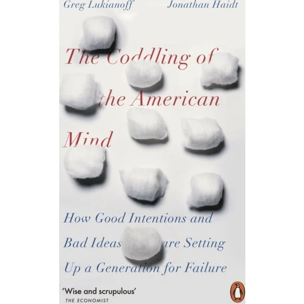 The Coddling of the American Mind - Jonathan Haidt & Greg Lukianoff