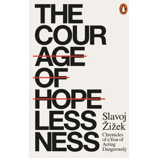 Slavoj Žižek: The Courage of Hopelessness