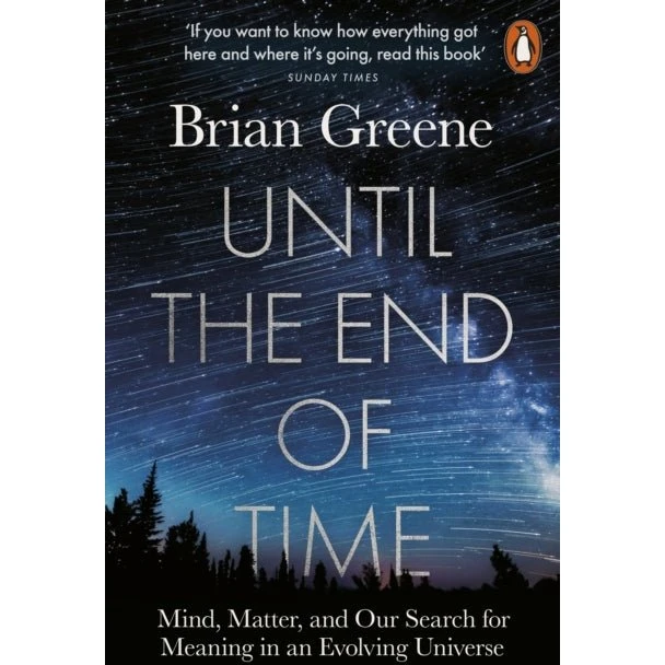 Brian Greene: Until the End of Time