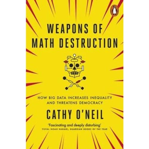 Cathy O'Neil: Weapons of Math Destruction (Bog)