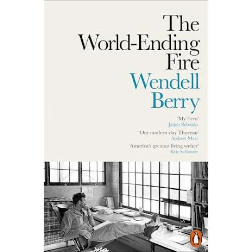 Wendell Berry: The World-Ending Fire - Bog