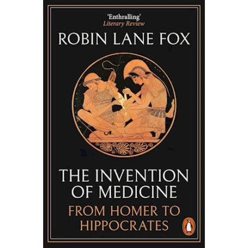 Robin Lane Fox: The Invention of Medicine (Bog)