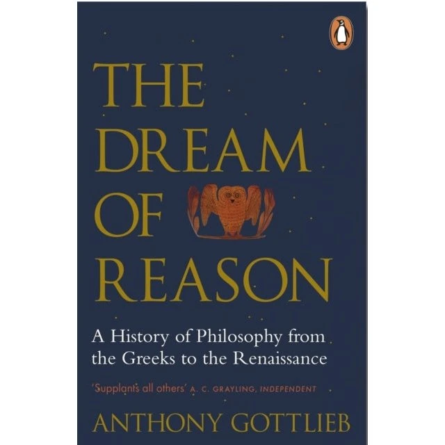 Anthony Gottlieb - The Dream of Reason
