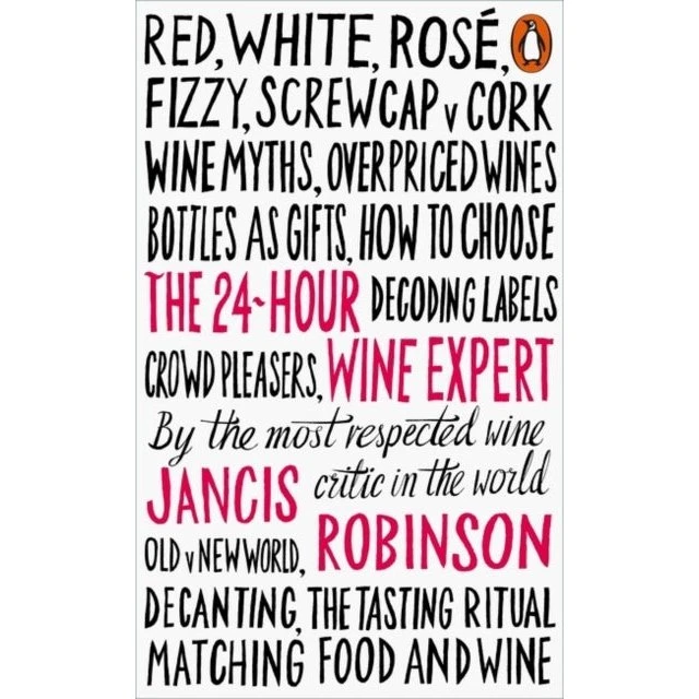 The 24-hour Wine Expert - Jancis Robinson