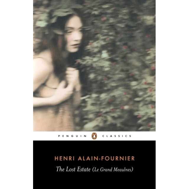 The Lost Estate: Le Grand Meaulnes - Henri Alain-Fournier