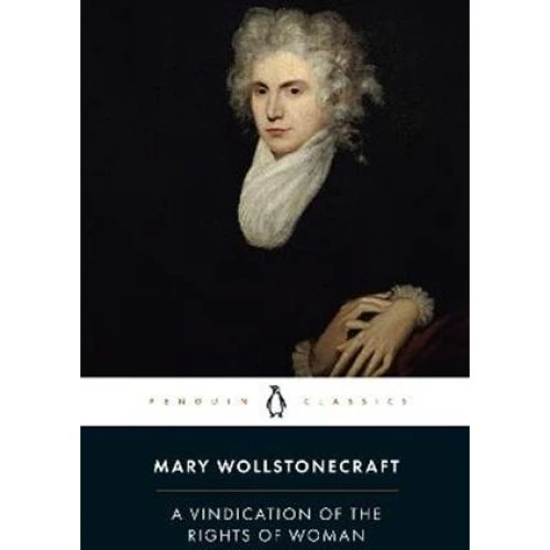 Mary Wollstonecraft: A Vindication of the Rights of Woman
