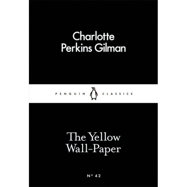 The Yellow Wall-paper - Charlotte Perkins Gilman