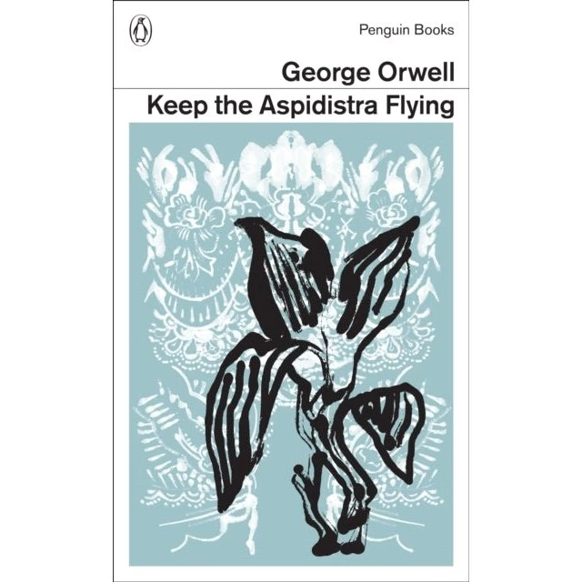 George Orwell: Keep the Aspidistra Flying