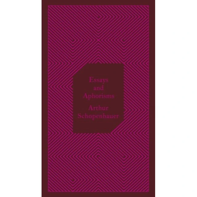 Arthur Schopenhauer: Essays and Aphorisms