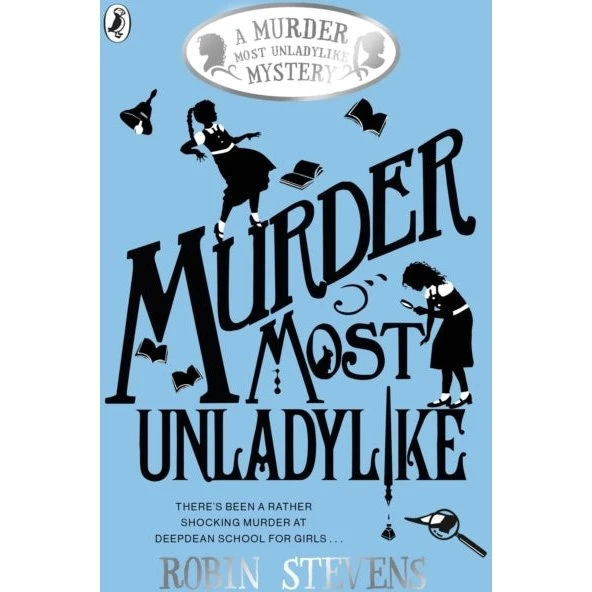 Murder Most Unladylike - Robin Stevens
