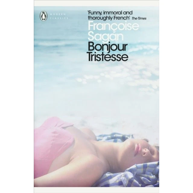 Françoise Sagan: Bonjour Tristesse and a Certain Smile