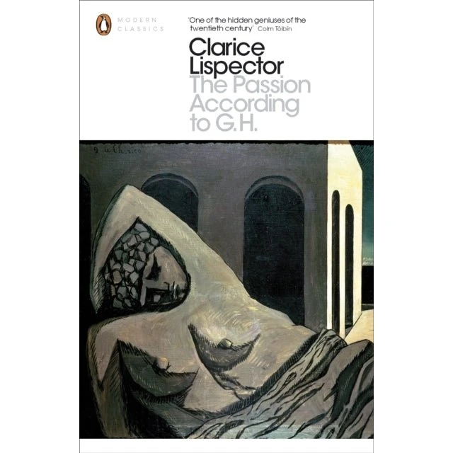 Clarice Lispector: The Passion According to G.H.