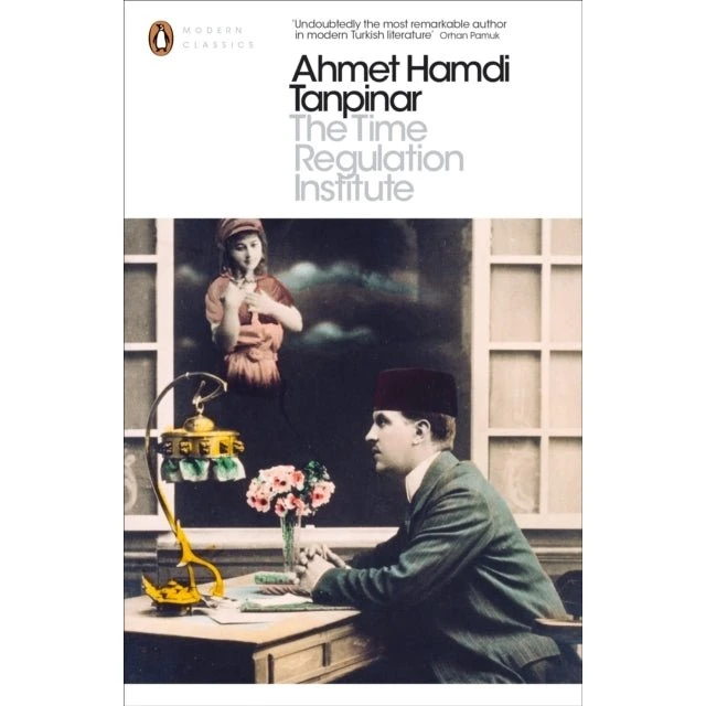 The Time Regulation Institute - Ahmet Hamdi Tanpinar
