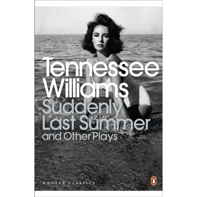 Tennessee Williams: Suddenly Last Summer and Other Plays