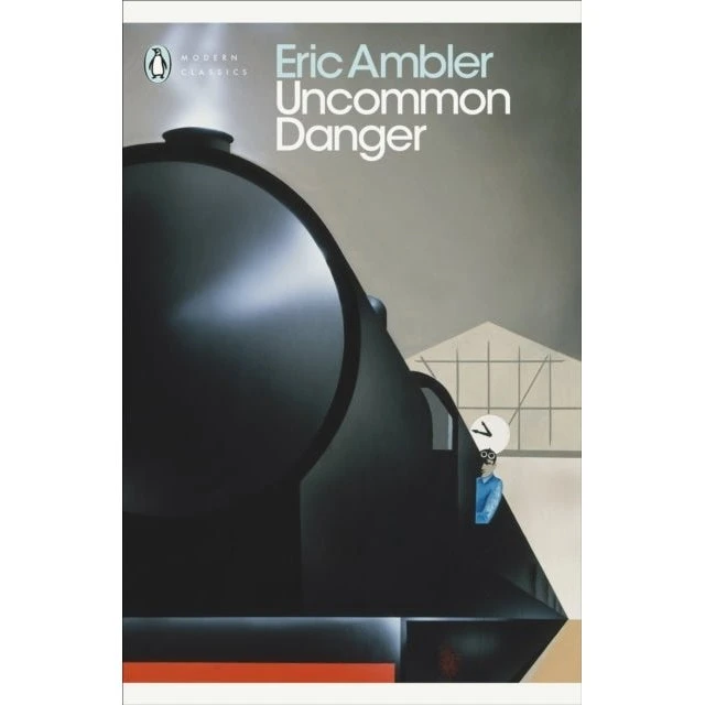 Eric Ambler: Uncommon Danger