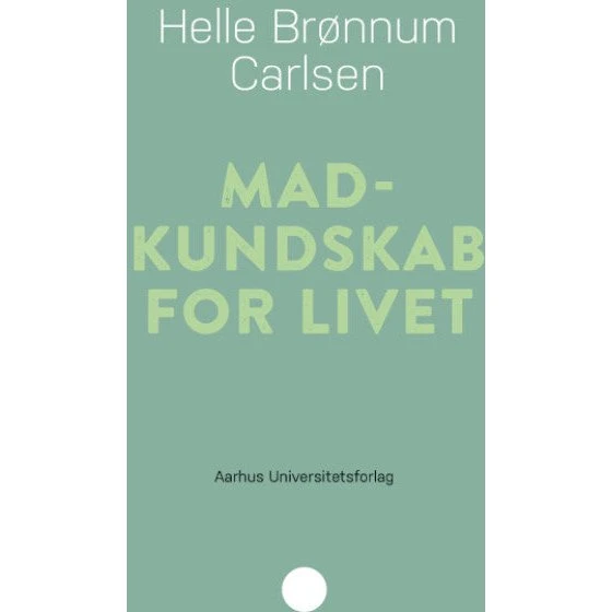 Madkundskab for livet: Krop & Sind – Hæftet (Helle Brønnum Carlsen)