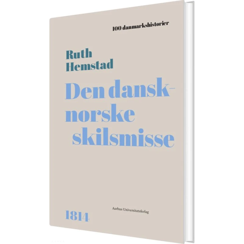 Den dansk-norske skilsmisse – Ruth Hemstad (indbundet)