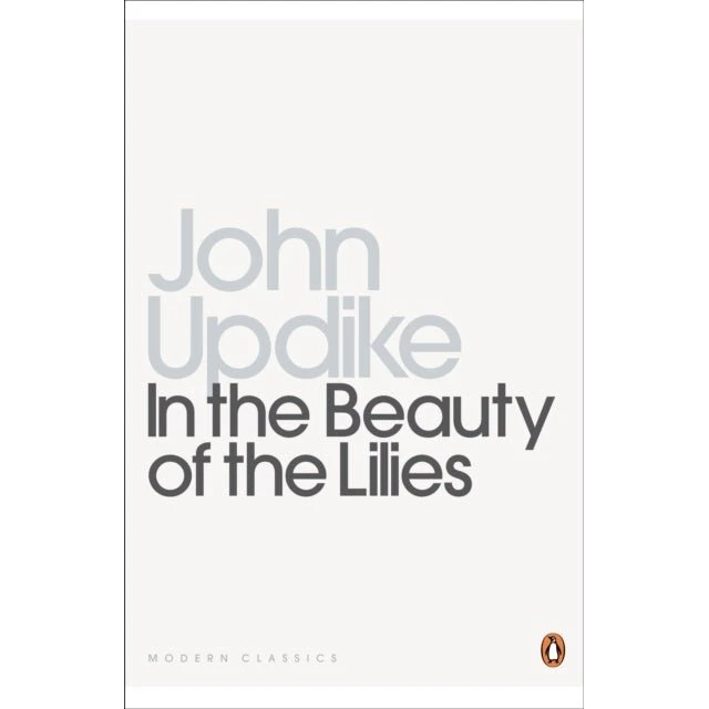 John Updike: In the Beauty of the Lilies