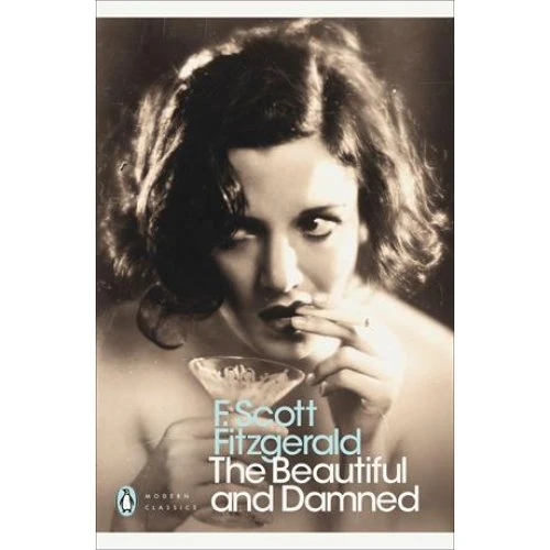 F. Scott Fitzgerald: The Beautiful and the Damned (Penguin Modern Classics)