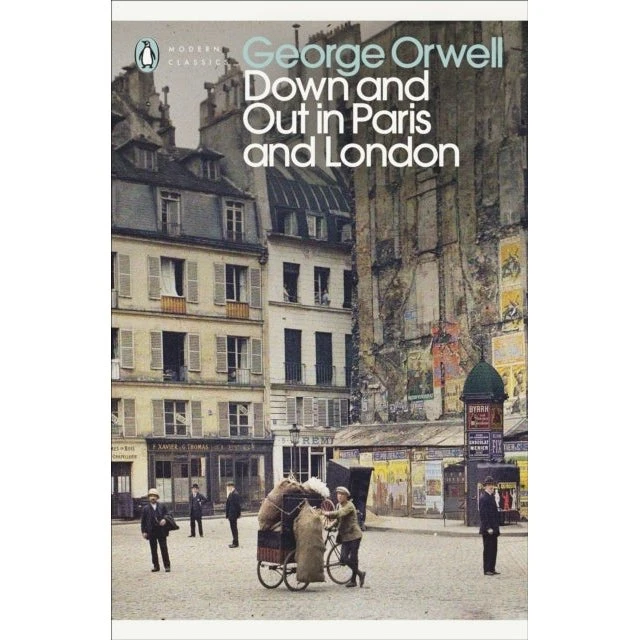 George Orwell: Down and Out in Paris and London