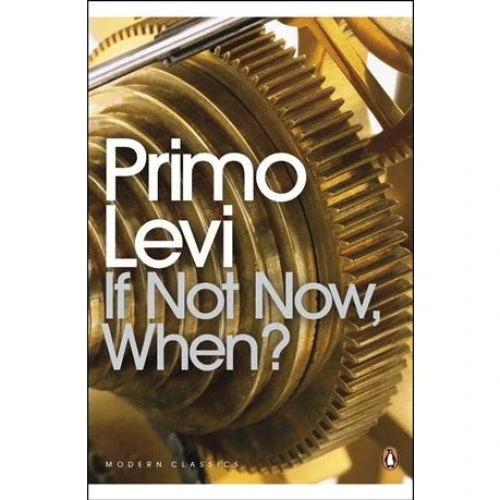 Primo Levi: If Not Now, When? - Bog