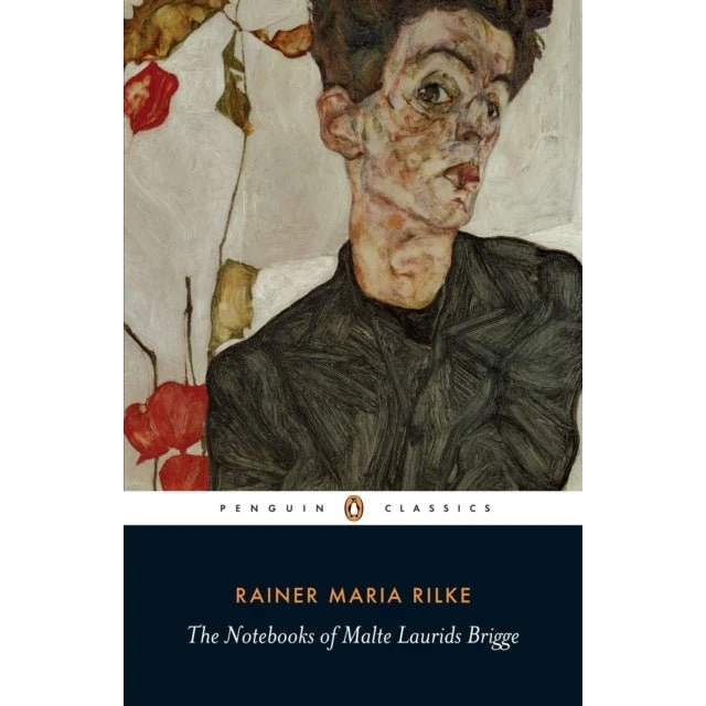 The Notebooks of Malte Laurids Brigge - Rainer Maria Rilke