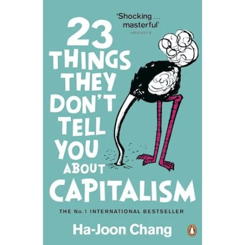 Ha-Joon Chang: 23 Things They Don't Tell You About Capitalism