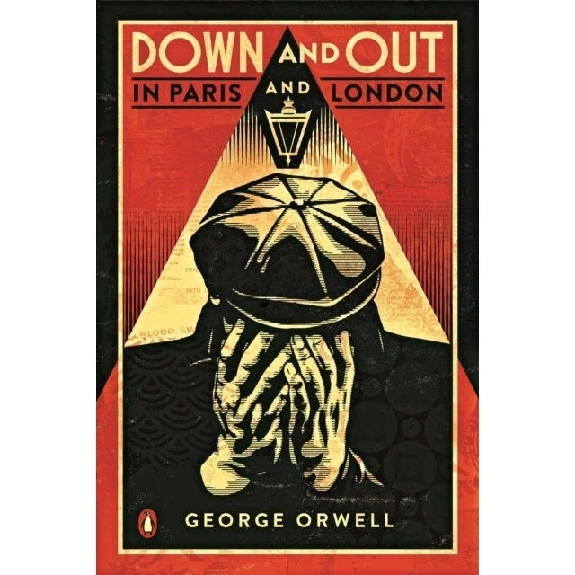 George Orwell: Down and Out in Paris and London